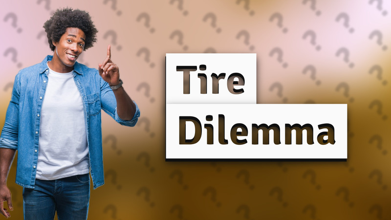 Tire Dilemma