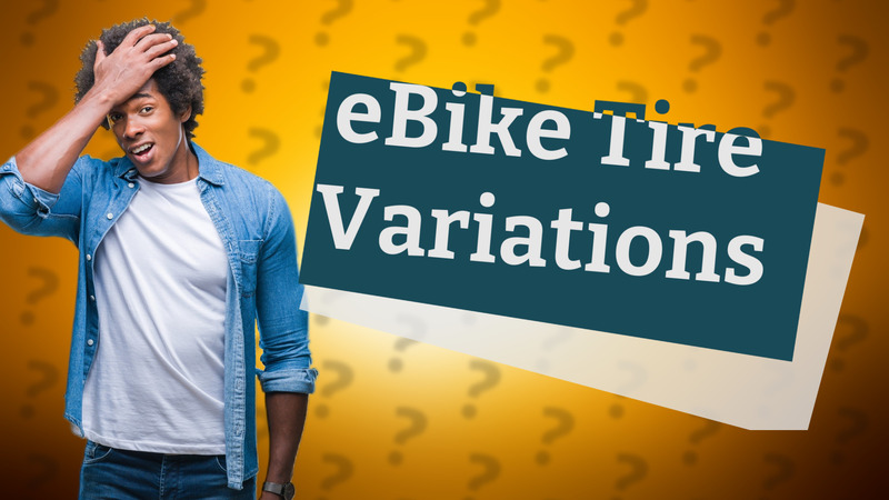 eBike Tire Variations