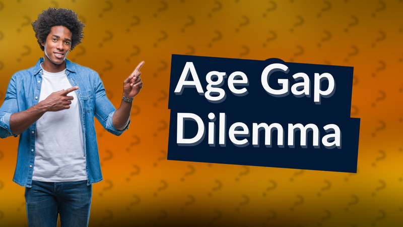 Age Gap Dilemma