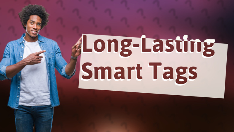 Long-Lasting Smart Tags