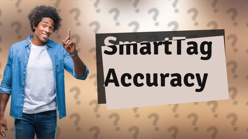 SmartTag Accuracy