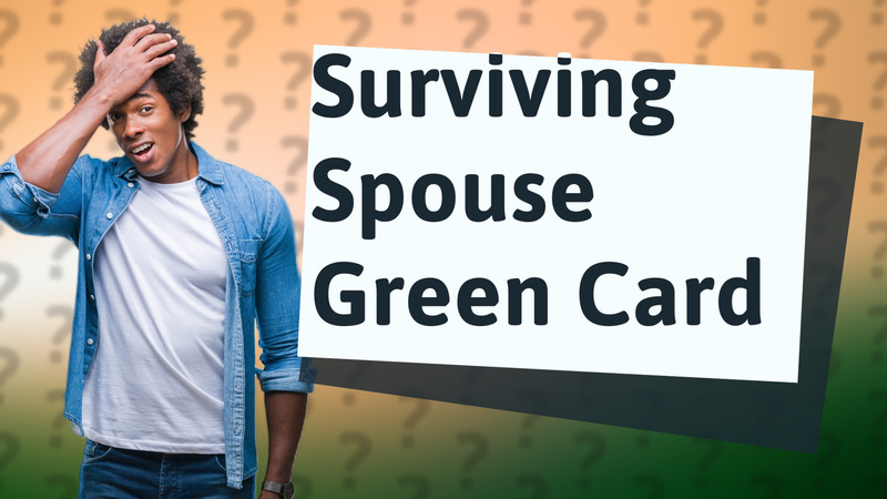 Surviving Spouse Green Card