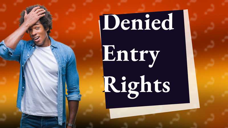 Denied Entry Rights