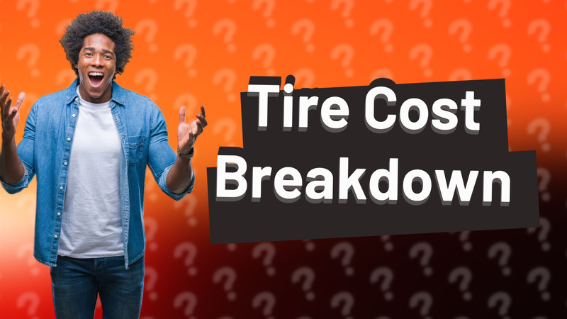 Tire Cost Breakdown