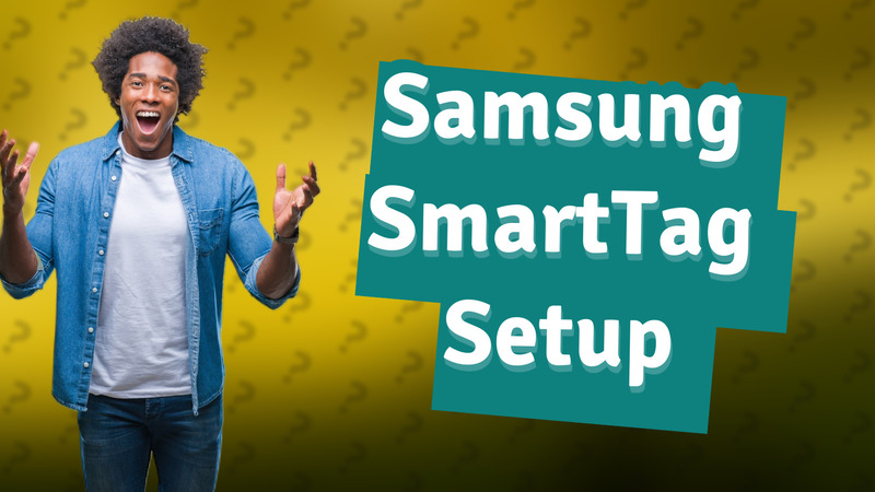 Samsung SmartTag Setup