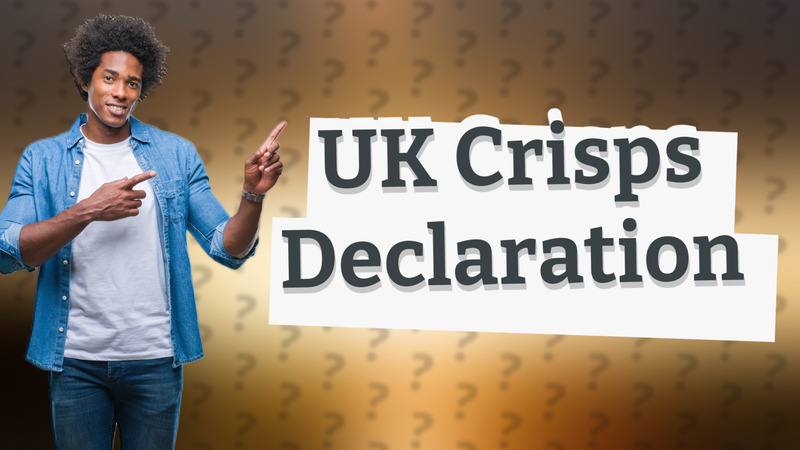 UK Crisps Declaration