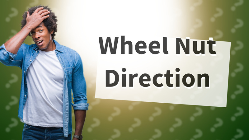 Wheel Nut Direction