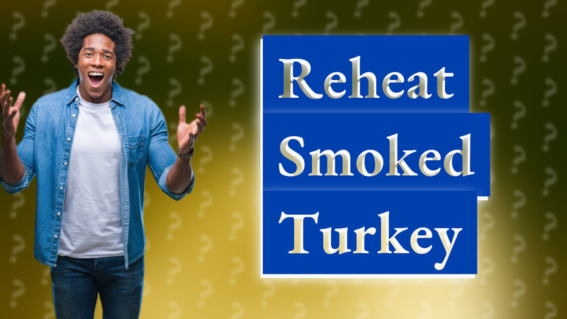 Reheat Smoked Turkey