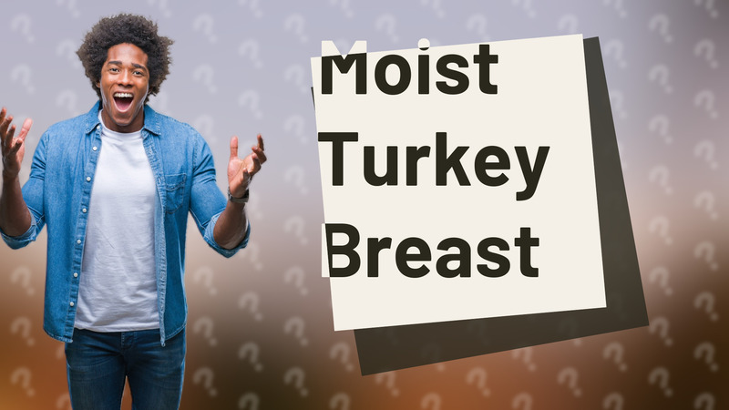 Moist Turkey Breast