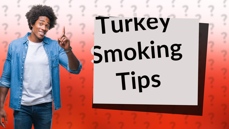Turkey Smoking Tips