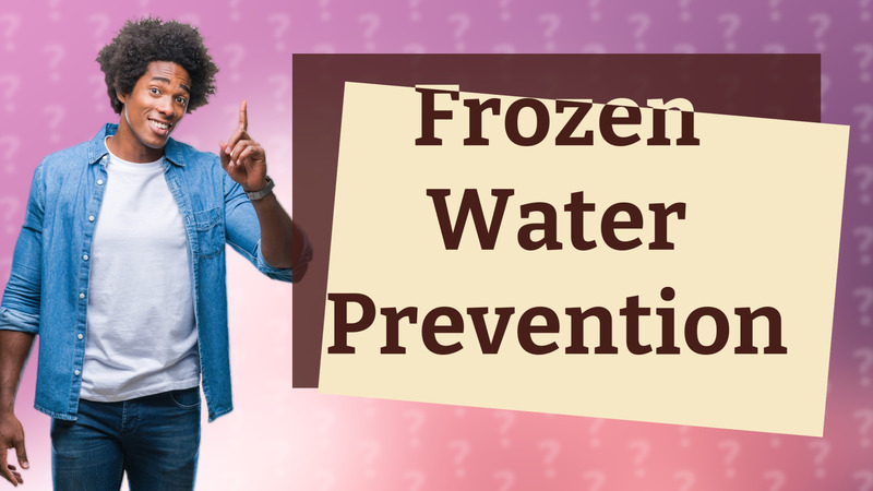 Frozen Water Prevention