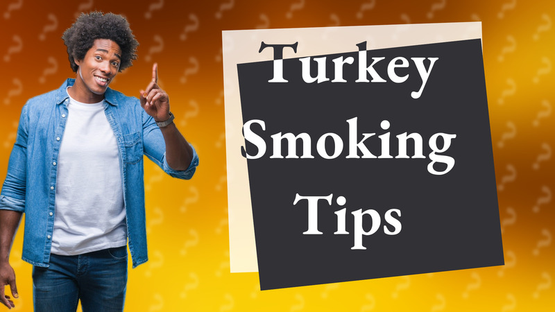 Turkey Smoking Tips
