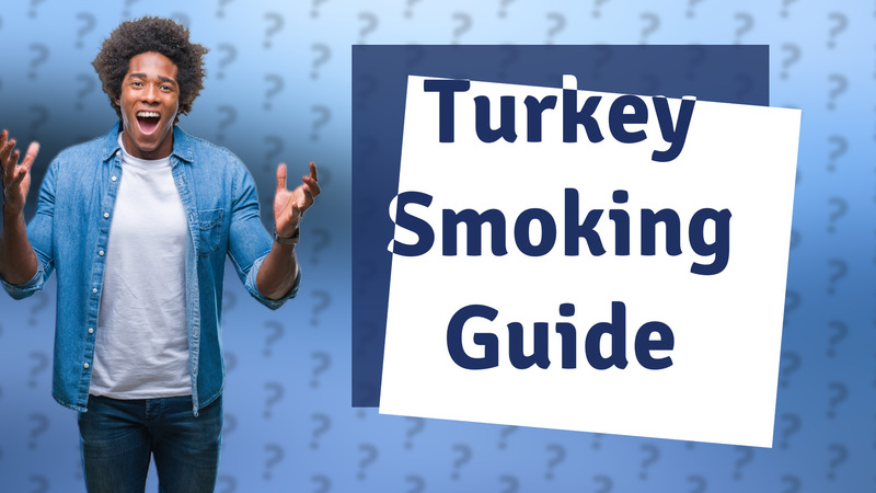 Turkey Smoking Guide