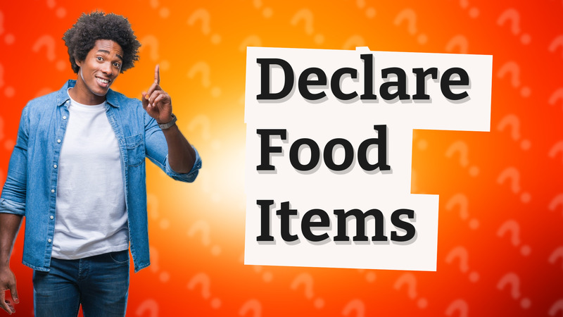 Declare Food Items