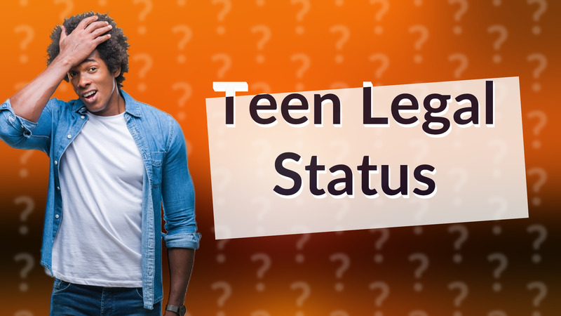 Teen Legal Status