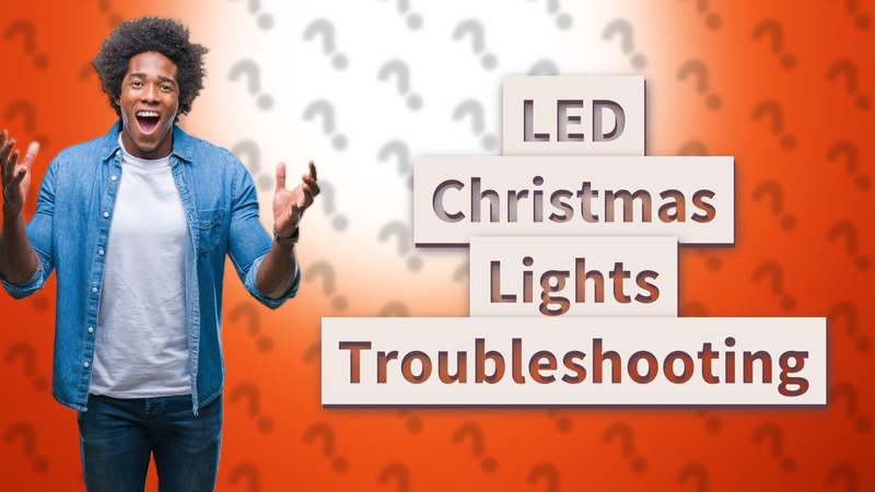 LED Christmas Lights Troubleshooting