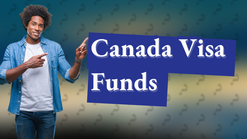 Canada Visa Funds