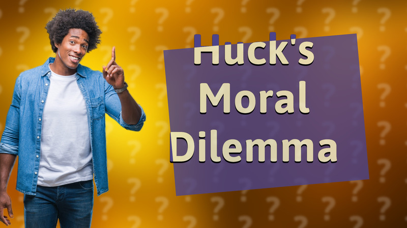 Huck's Moral Dilemma