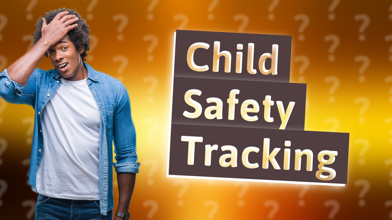 Child Safety Tracking
