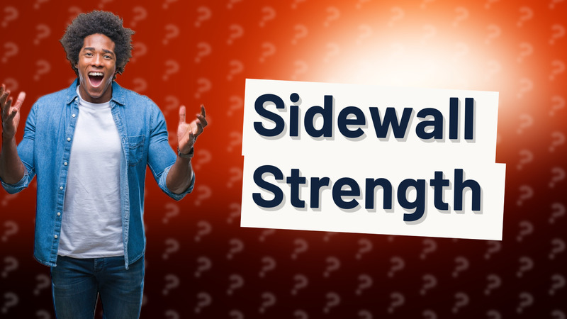 Sidewall Strength