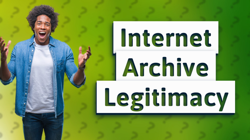 Internet Archive Legitimacy