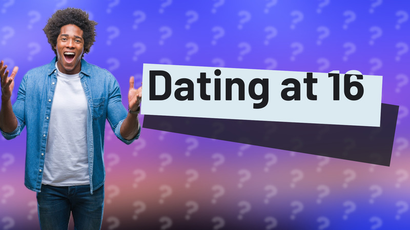 Dating at 16
