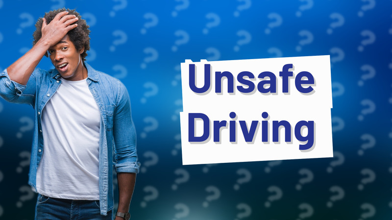 Unsafe Driving
