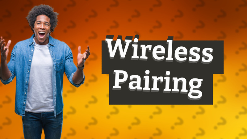Wireless Pairing