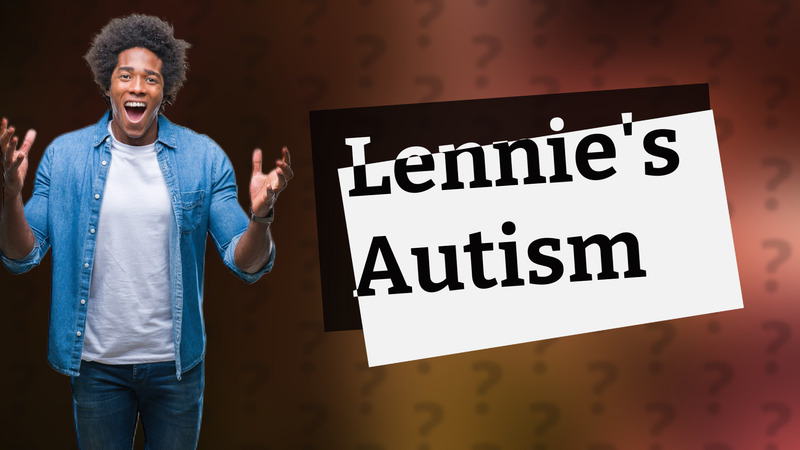Lennie's Autism