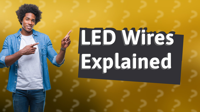 LED Wires Explained