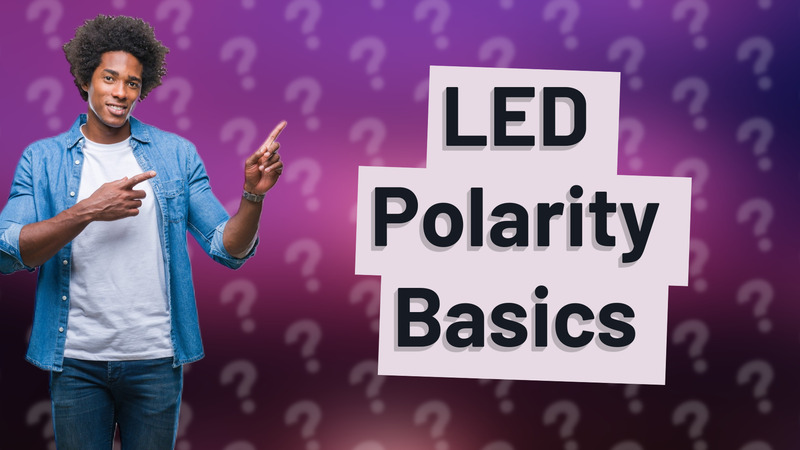 LED Polarity Basics