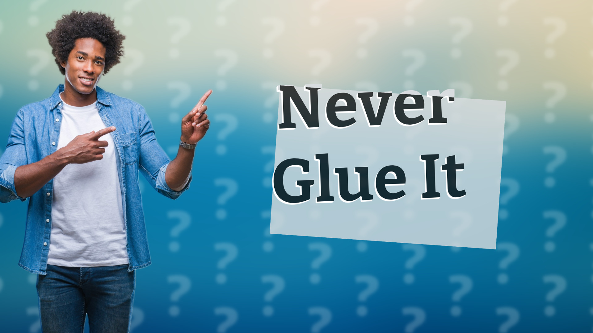 Never Glue It