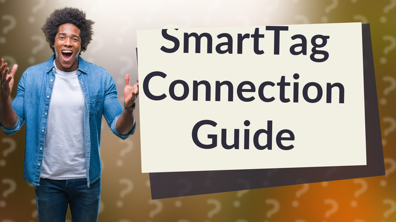 SmartTag Connection Guide