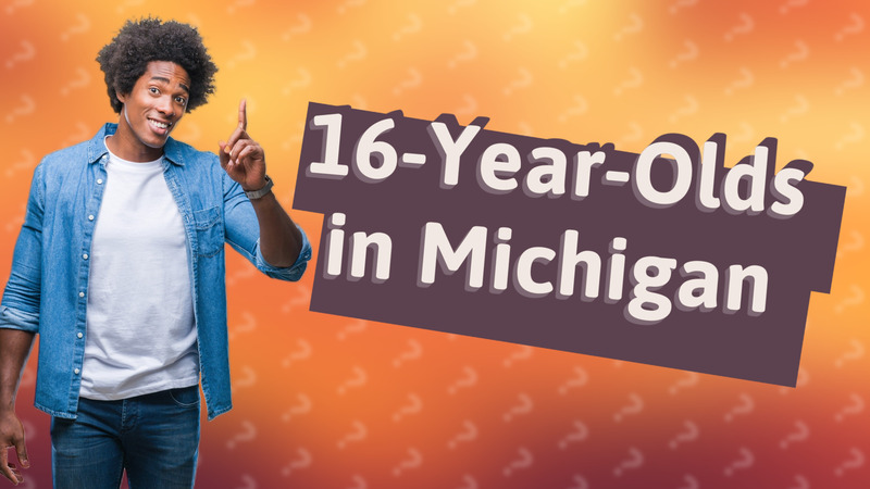 16-Year-Olds in Michigan