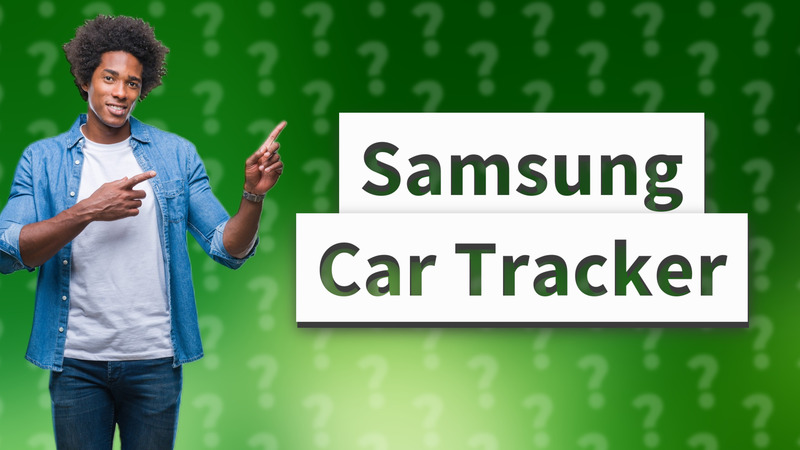 Samsung Car Tracker