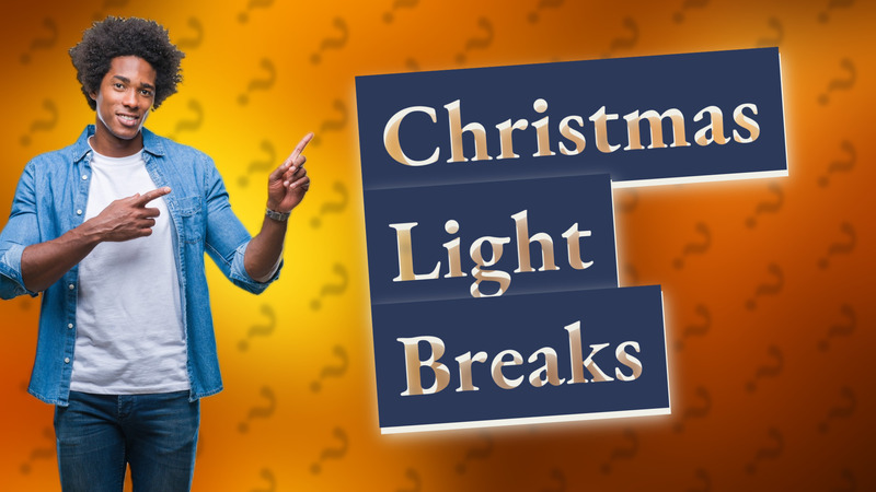 Christmas Light Breaks