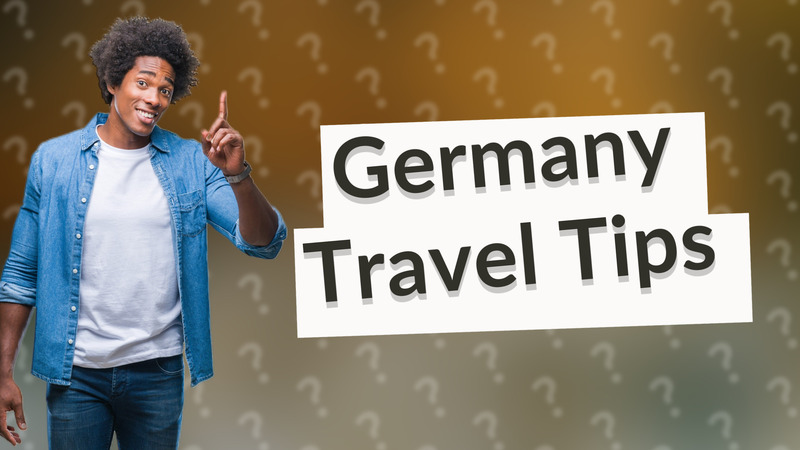 Germany Travel Tips