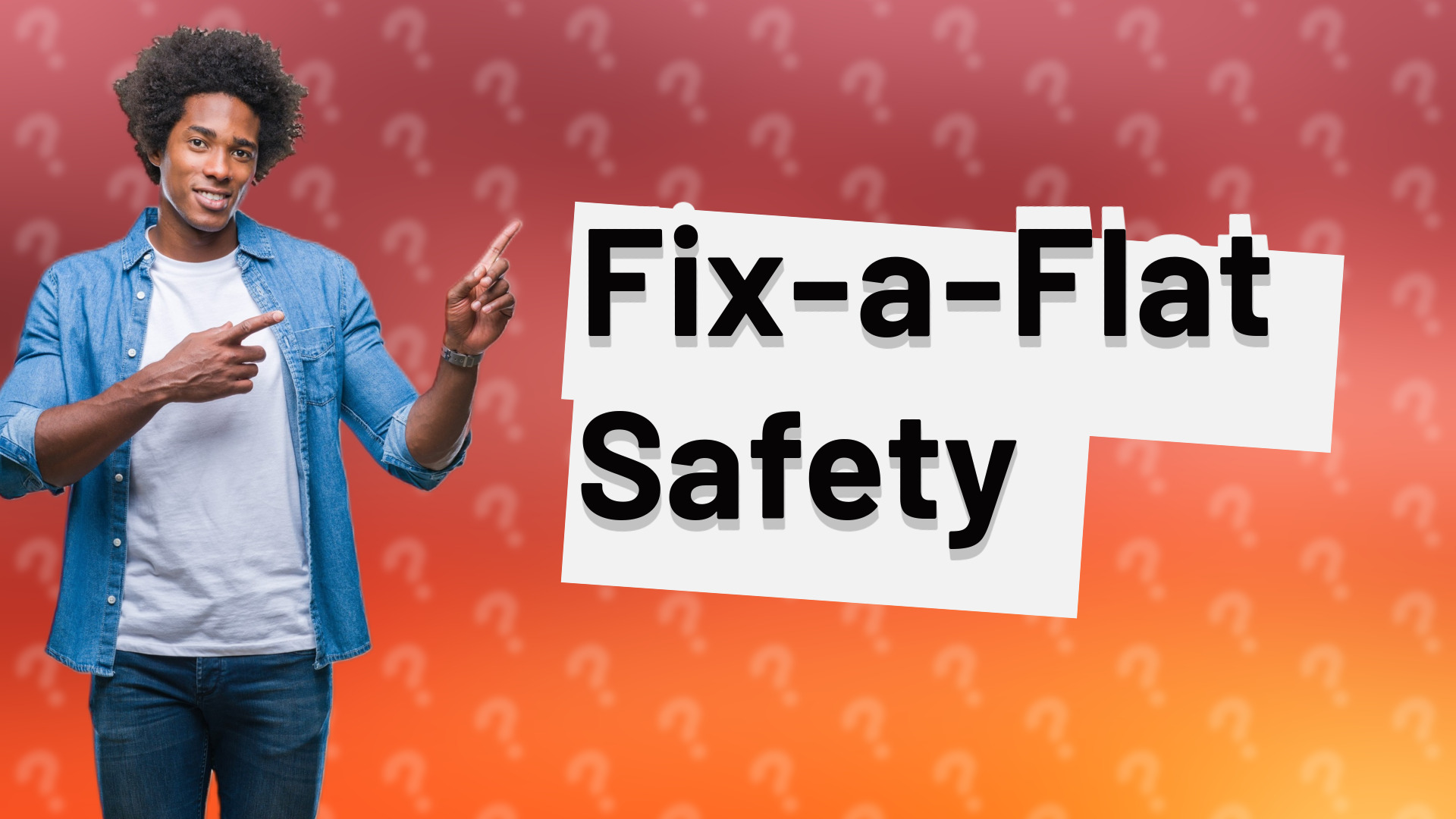 Fix-a-Flat Safety