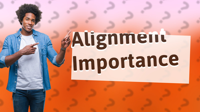 Alignment Importance
