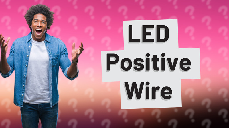 LED Positive Wire