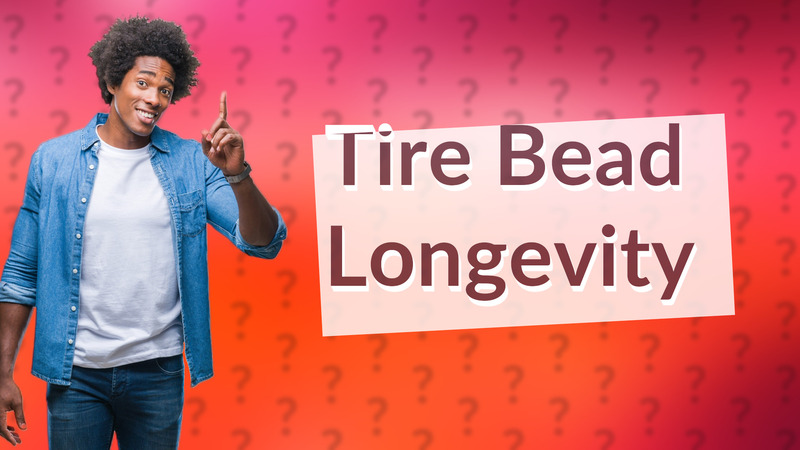 Tire Bead Longevity