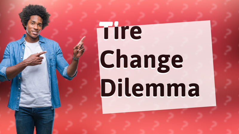 Tire Change Dilemma