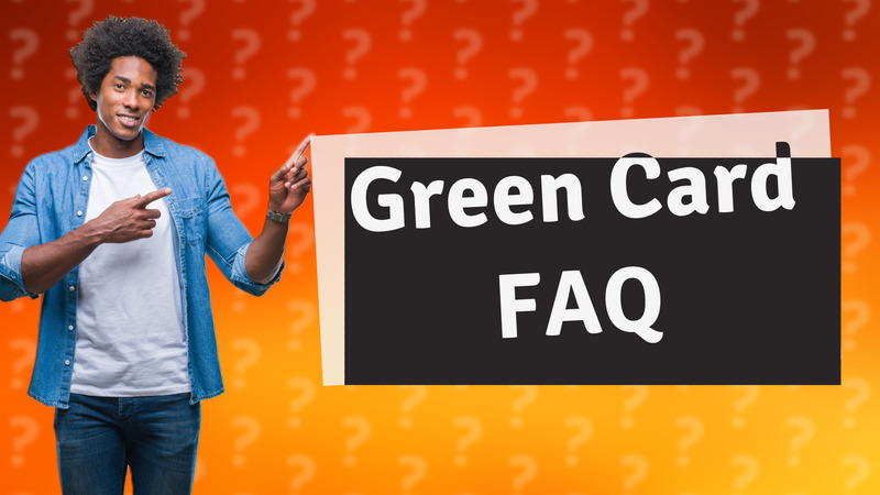 Green Card FAQ