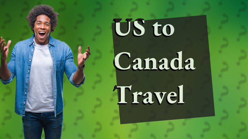US to Canada Travel