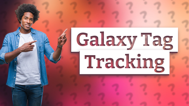 Galaxy Tag Tracking