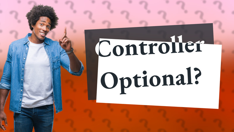 Controller Optional?