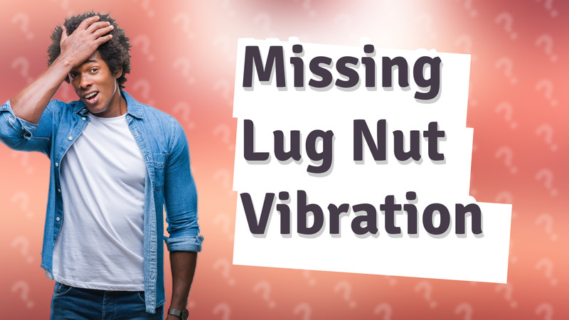 Missing Lug Nut Vibration