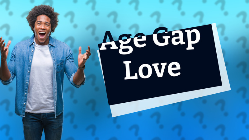 Age Gap Love