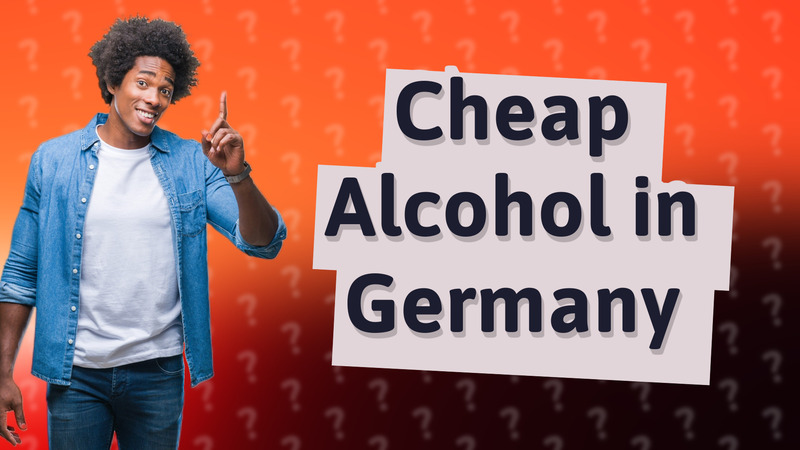 Cheap Alcohol in Germany