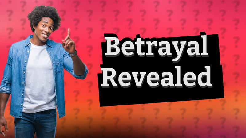 Betrayal Revealed